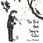 The bird that sang in color cover image