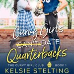 Curvy girls can't date quarterbacks cover image