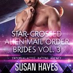 Star-crossed alien mail order brides collection, volume 3 cover image