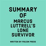 Summary of Marcus Luttrell's Lone Survivor cover image