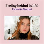 Feeling behind in life?. Real tips and tricks to help deal with feeling behind in life cover image