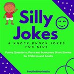 Silly jokes and knock knock jokes for kids cover image