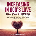 Increasing in god's love - bible-based affirmations cover image