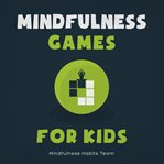 Mindfulness Games for Kids cover image