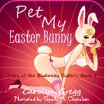 Pet my easter bunny cover image