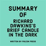 Summary of Richard Dawkins's Brief Candle in the Dark cover image