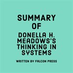 Summary of Donella H. Meadows's Thinking in Systems cover image