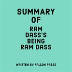Summary of Ram Dass's Being Ram Dass cover image