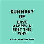 Summary of Dave Asprey's Fast This Way cover image