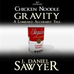 Chicken noodle gravity cover image