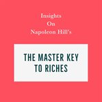 Insights on napoleon hill's the master key to riches cover image