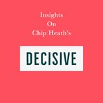 Insights on chip heath's decisive cover image