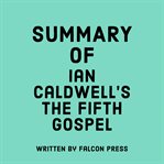 Summary of Ian Caldwell's The Fifth Gospel cover image