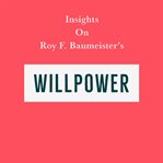 Insights on roy f. baumeister's willpower cover image