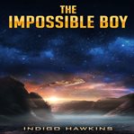 The impossible boy cover image