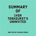 Summary of Lysa Terkeurst's Uninvited cover image