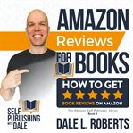 Amazon reviews for books. How to Get Book Reviews on Amazon cover image