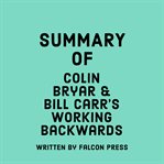 Summary of Colin Bryar and Bill Carr's Working Backwards cover image