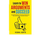 Learn to Win Arguments and Succeed cover image
