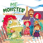 Me monster : the selfish kid who learns to love cover image