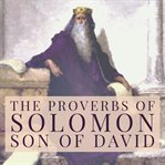 Son of david the proverbs of solomon cover image