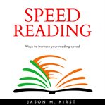 Speed reading: ways to increase your reading spead cover image