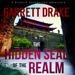 The hidden seal of the realm : a Richard Halliburton Adventure cover image
