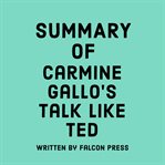Summary of Carmine Gallo's Talk Like TED cover image