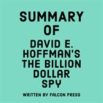 Summary of David E. Hoffman's The Billion Dollar Spy cover image