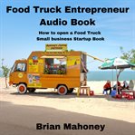 Food truck entrepreneur audio book cover image
