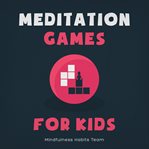 Meditation Games for Kids cover image
