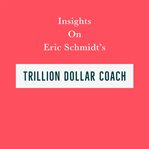 Insights on eric schmidt's trillion dollar coach cover image