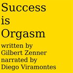 Success is orgasm! cover image