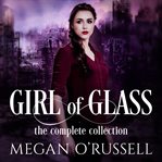Girl of glass: the complete collection cover image