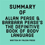 Summary of Allan Pease and Barbara Pease's The definitive book of body language cover image