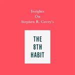 Insights on stephen r. covey's the 8th habit cover image