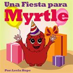 Una Fiesta para Myrtle cover image