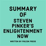 Summary of Steven Pinker's Enlightenment Now cover image