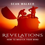 Revelations : how to master your mind cover image