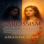 Narcissism : How to Cope With Narcissistic Mothers, Narcissistic Parents, the Covert Narcissist, Toxic Relationsh cover image