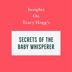 Insights on tracy hogg's secrets of the baby whisperer cover image