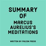 Summary of Marcus Aurelius's Meditations cover image