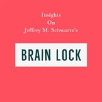 Insights on jeffrey m. schwartz's brain lock cover image