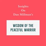 Insights on dan millman's wisdom of the peaceful warrior cover image