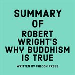 Summary of Robert Wright's Why Buddhism is true cover image