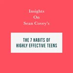 Insights on sean covey's the 7 habits of highly effective teens cover image