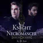 Knight and the Necromancer, The--Book 2 : The Border cover image