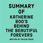 Summary of Katherine Boo's Behind the beautiful forevers cover image