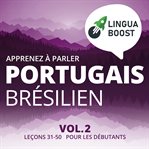 Apprenez à parler portugais brésilien. Leçons 31-50. Pour les débutants cover image