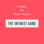 Insights on simon sinek's the infinite game cover image